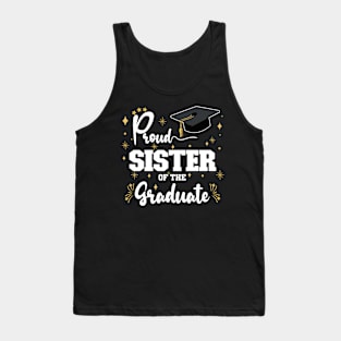 Proud Sister Of The Graduate | Bold White Text Family Graduation Tank Top